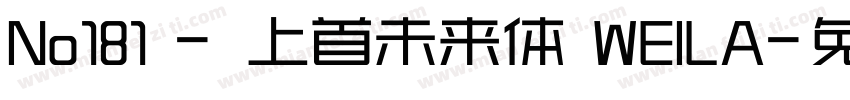 No181 - 上首未来体 WEILA字体转换